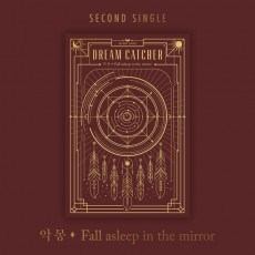 DREAMCATCHER - 2nd Single Album [악몽- Fall asleep in the mirror]