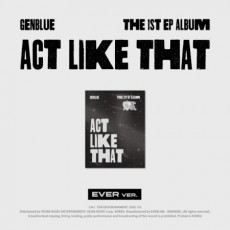 GENBLUE (젠블루) - EP 1집 [ACT LIKE THAT] (EVER MUSIC VER.)