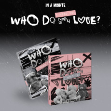 IN A MINUTE - [Who Do You Love? : I Need You]